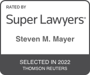 Rated by Super Lawyers Steven M. Mayer Selected in 2022 Thomson Reuters